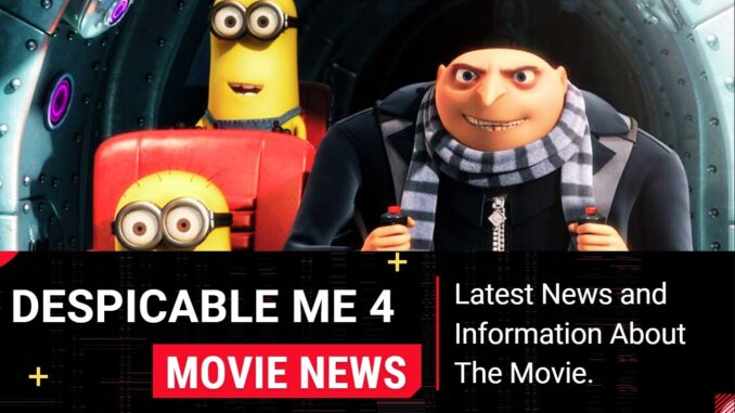 Despicable Me 4 Release Date