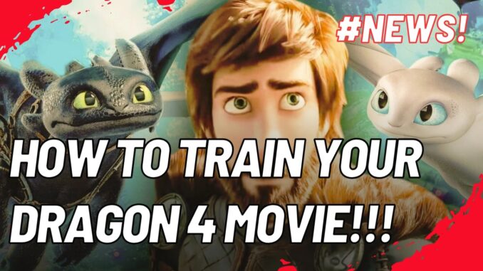 How to Train Your Dragon 4 Release Date