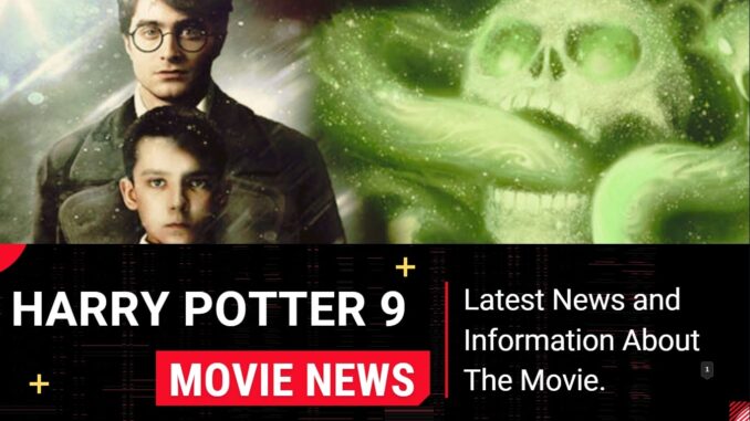 Harry Potter 9 Release Date 2024. harry potter 9 fecha de estreno.